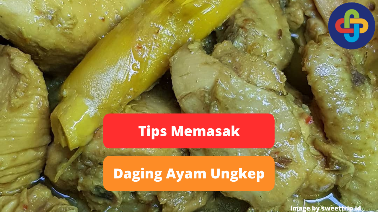 Berikut Tips Memasak Daging Ayam Ungkep Lezat dan Empuk